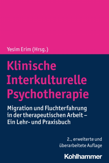 Klinische Interkulturelle Psychotherapie : Migration und Fluchterfahrung in der therapeutischen Arbeit - Ein Lehr- und Praxisbuch, PDF eBook