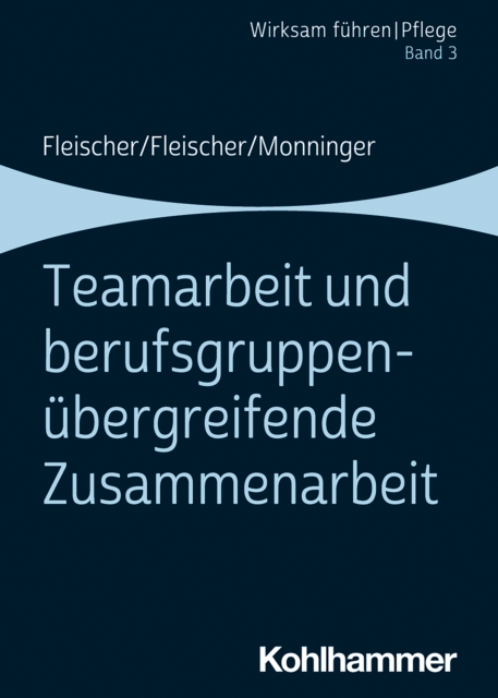 Teamarbeit und berufsgruppenubergreifende Zusammenarbeit : Band 3, EPUB eBook