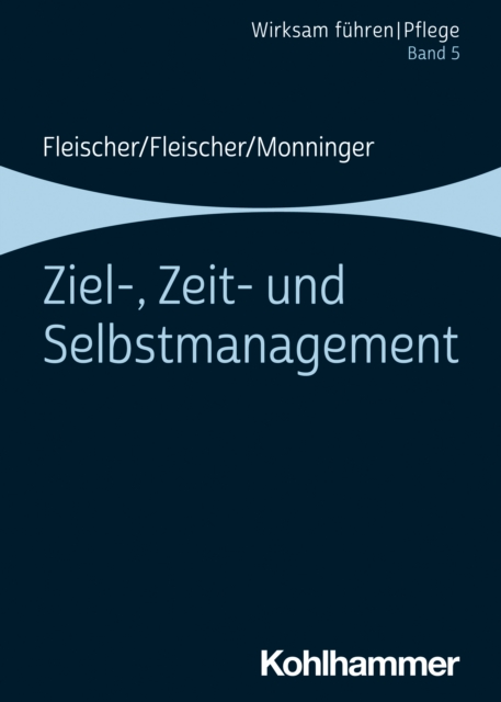 Ziel-, Zeit- und Selbstmanagement : Band 5, PDF eBook