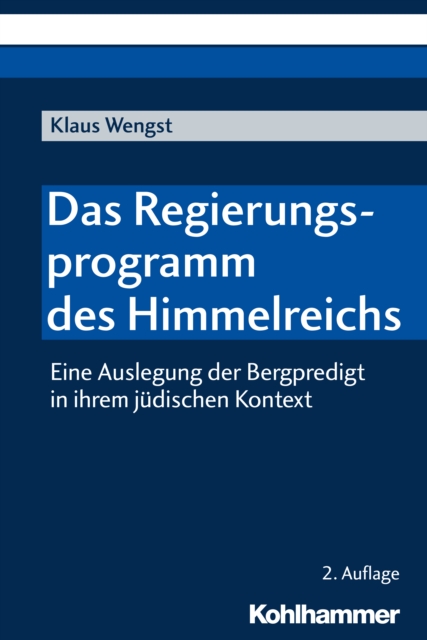 Das Regierungsprogramm des Himmelreichs : Eine Auslegung der Bergpredigt in ihrem judischen Kontext, PDF eBook