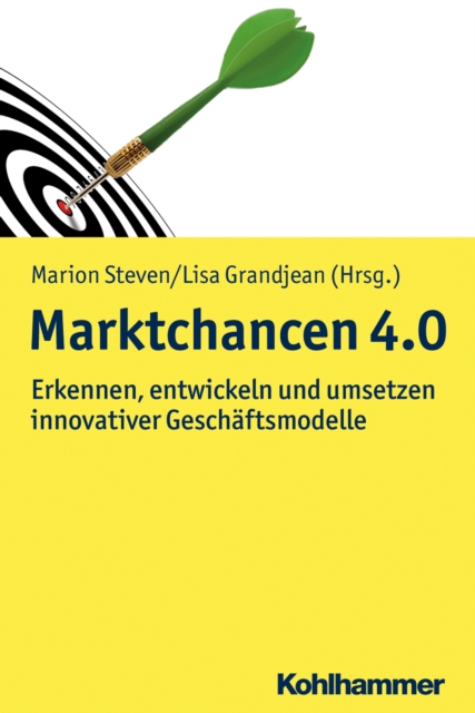 Marktchancen 4.0 : Erkennen, entwicklen und umsetzen innovativer Geschaftsmodelle, EPUB eBook