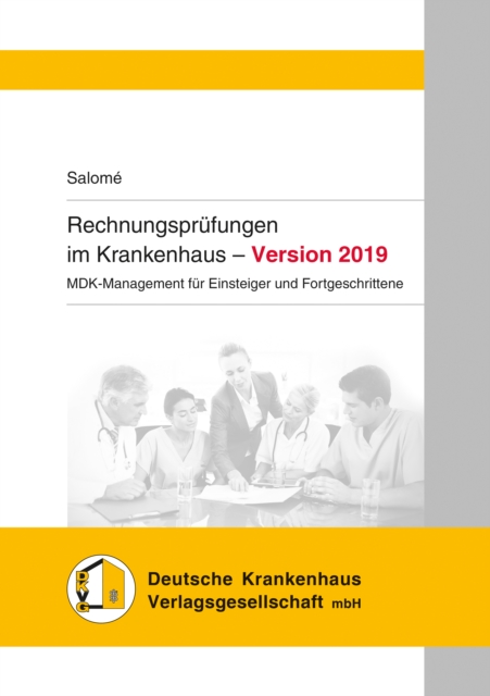 Rechnungsprufungen im Krankenhaus - Version 2019 : MDK-Management fur Einsteiger und Fortgeschrittene, PDF eBook