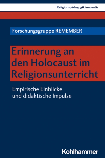Erinnerung an den Holocaust im Religionsunterricht : Empirische Einblicke und didaktische Impulse, PDF eBook