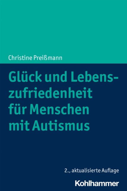 Gluck und Lebenszufriedenheit fur Menschen mit Autismus, PDF eBook