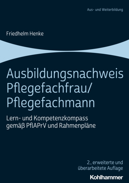 Ausbildungsnachweis Pflegefachfrau/Pflegefachmann : Lern- und Kompetenzkompass gema PflAPrV und Rahmenplane, PDF eBook