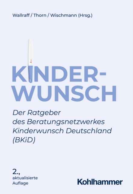 Kinderwunsch : Der Ratgeber des Beratungsnetzwerkes Kinderwunsch Deutschland (BKiD), EPUB eBook