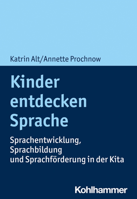 Kinder entdecken Sprache : Sprachentwicklung, Sprachbildung und Sprachforderung in der Kita, PDF eBook
