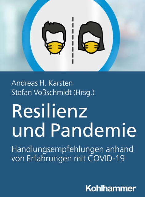 Resilienz und Pandemie : Handlungsempfehlungen anhand von Erfahrungen mit COVID-19, EPUB eBook