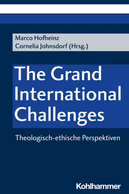 The Grand International Challenges : Theologisch-ethische Perspektiven, PDF eBook