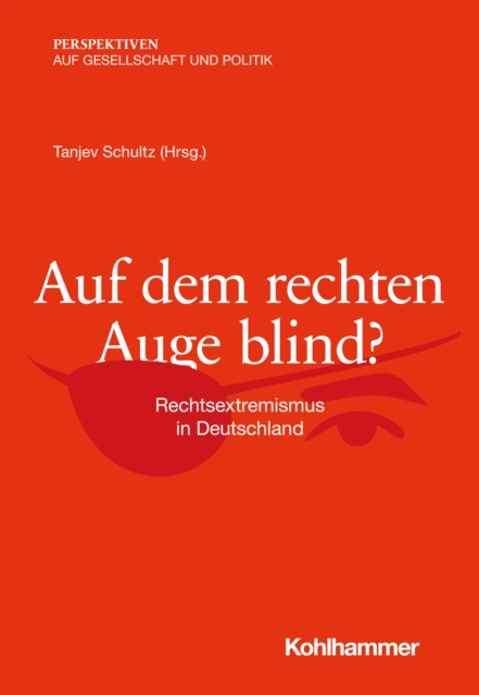 Auf dem rechten Auge blind? : Rechtsextremismus in Deutschland, EPUB eBook
