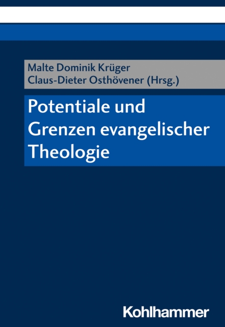 Potentiale und Grenzen evangelischer Theologie, PDF eBook