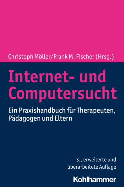 Internet- und Computersucht : Ein Praxishandbuch fur Therapeuten, Padagogen und Eltern, PDF eBook