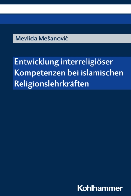 Entwicklung interreligioser Kompetenzen bei islamischen Religionslehrkraften, PDF eBook