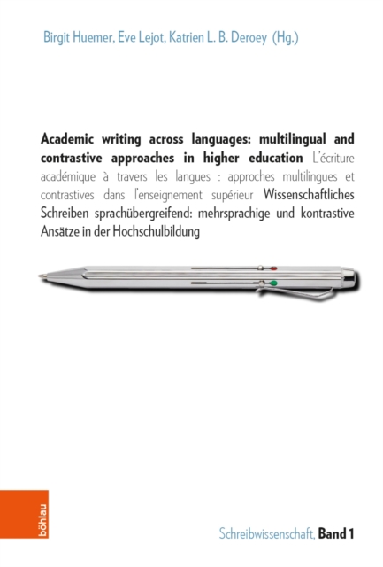 Academic writing across languages: multilingual and contrastive approaches in higher education : L'ecriture academique a travers les langues: approches multilingues et contrastives dans l'enseignement, PDF eBook
