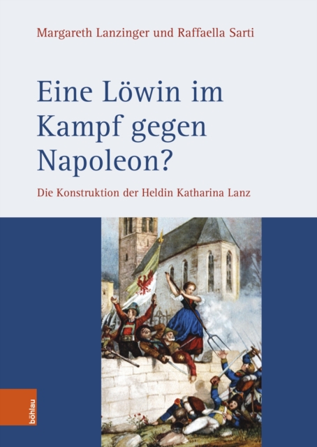 Eine Lowin im Kampf gegen Napoleon? : Die Konstruktion der Heldin Katharina Lanz, PDF eBook