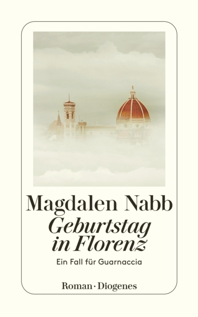 Geburtstag in Florenz : Guarnaccias neunter Fall, EPUB eBook