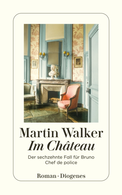 Im Chateau : Der sechzehnte Fall fur Bruno, Chef de police, EPUB eBook