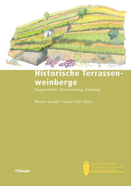 Historische Terrassenweinberge : Baugeschichte, Wahrnehmung, Erhaltung, PDF eBook