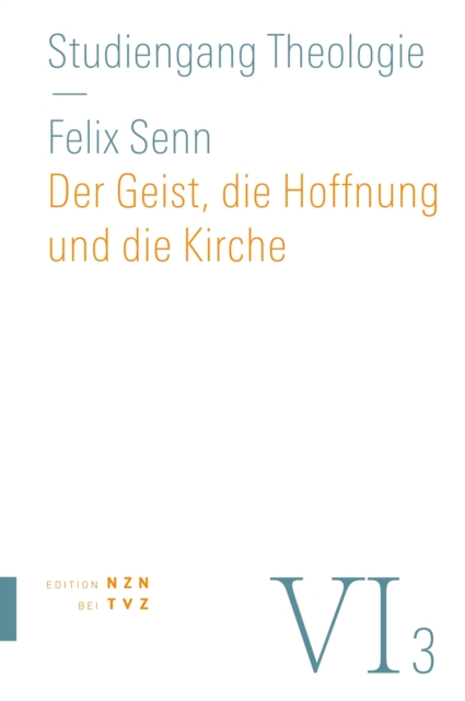 Der Geist, die Hoffnung und die Kirche : Dogmatik: Pneumatologie, Eschatologie, Ekklesiologie, PDF eBook
