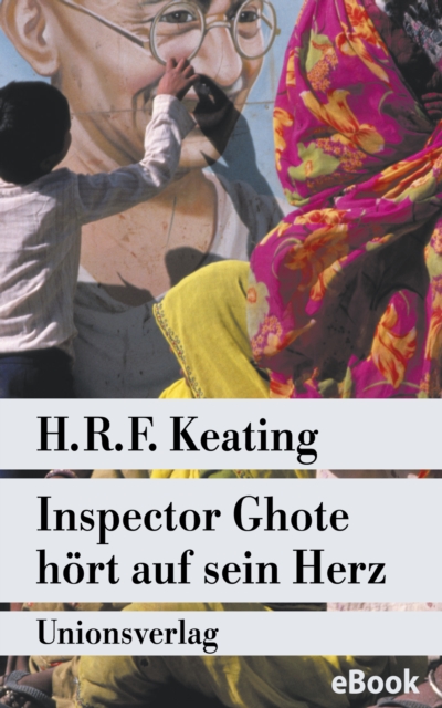Inspector Ghote hort auf sein Herz : Kriminalroman. Ein Inspector-Ghote-Krimi (3), EPUB eBook