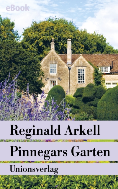 Pinnegars Garten : Mit einem Nachwort von Penelope Hobhouse. Roman, EPUB eBook