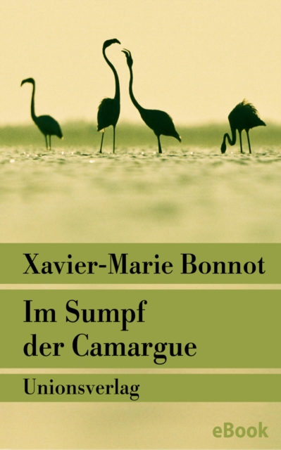 Im Sumpf der Camargue : Kriminalroman. Ein Fall fur Michel de Palma, EPUB eBook