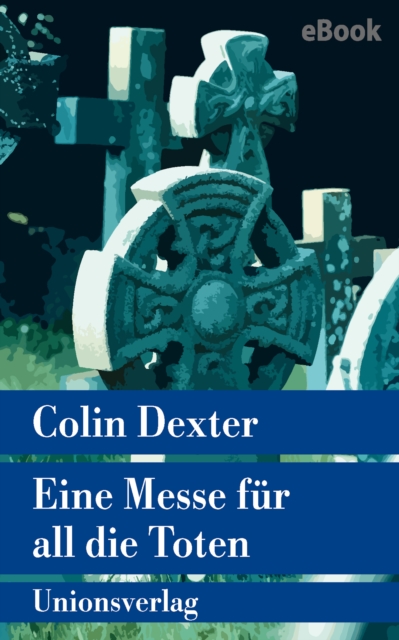 Eine Messe fur all die Toten : Kriminalroman. Ein Fall fur Inspector Morse 4, EPUB eBook