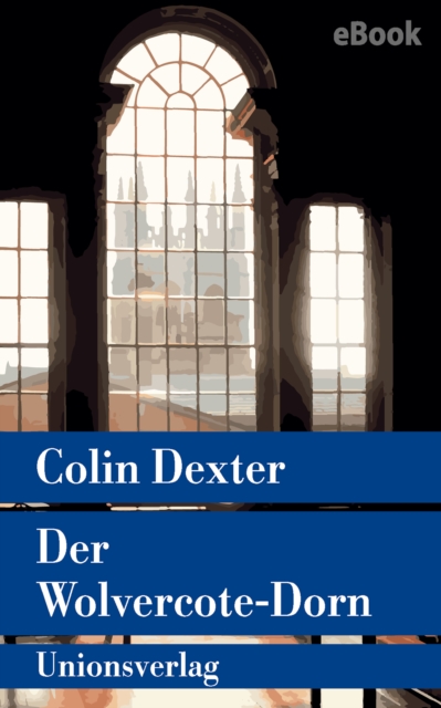 Der Wolvercote-Dorn : Kriminalroman. Ein Fall fur Inspector Morse 9, EPUB eBook