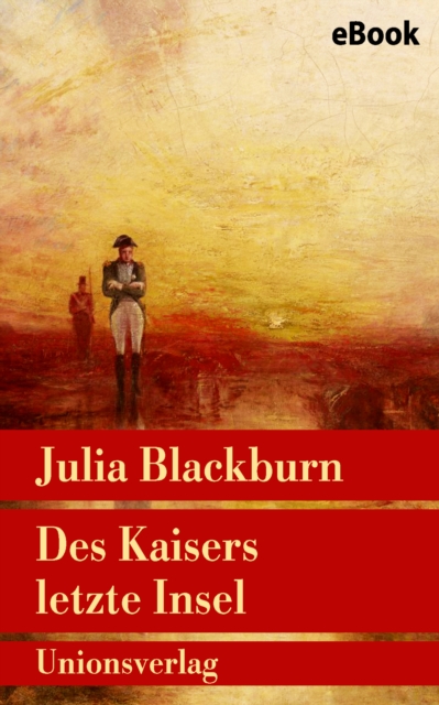 Des Kaisers letzte Insel : Napoleon auf Sankt Helena, EPUB eBook