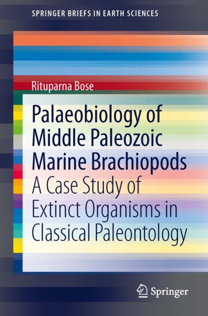 Palaeobiology of Middle Paleozoic Marine Brachiopods : A Case Study of Extinct Organisms in Classical Paleontology, PDF eBook