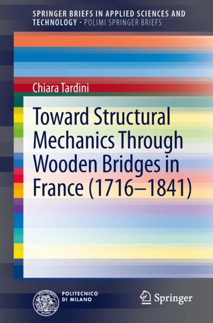 Toward Structural Mechanics Through Wooden Bridges in France (1716-1841), PDF eBook