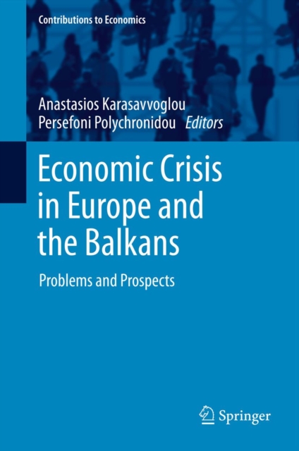 Economic Crisis in Europe and the Balkans : Problems and Prospects, PDF eBook