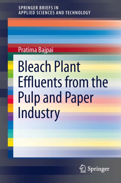 Bleach Plant Effluents from the Pulp and Paper Industry, PDF eBook