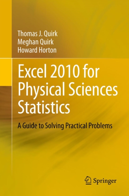 Excel 2010 for Physical Sciences Statistics : A Guide to Solving Practical Problems, PDF eBook
