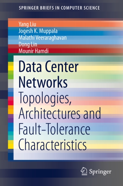 Data Center Networks : Topologies, Architectures and Fault-Tolerance Characteristics, PDF eBook