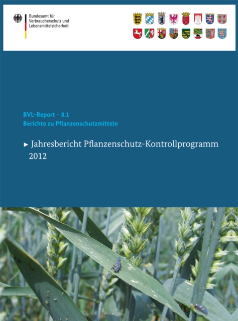 Berichte zu Pflanzenschutzmitteln 2012 : Jahresbericht Pflanzenschutz-Kontrollprogramm, PDF eBook