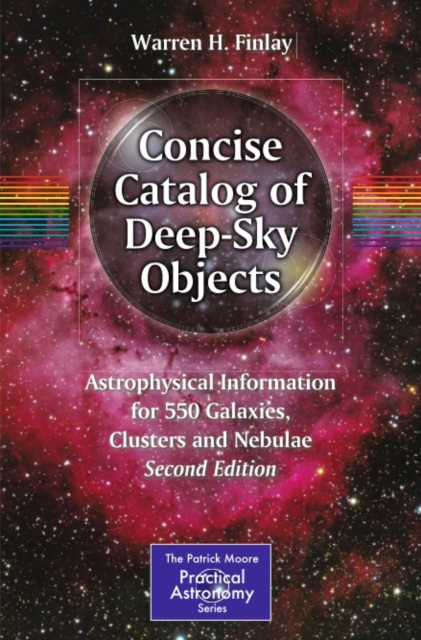 Concise Catalog of Deep-Sky Objects : Astrophysical Information for 550 Galaxies, Clusters and Nebulae, PDF eBook