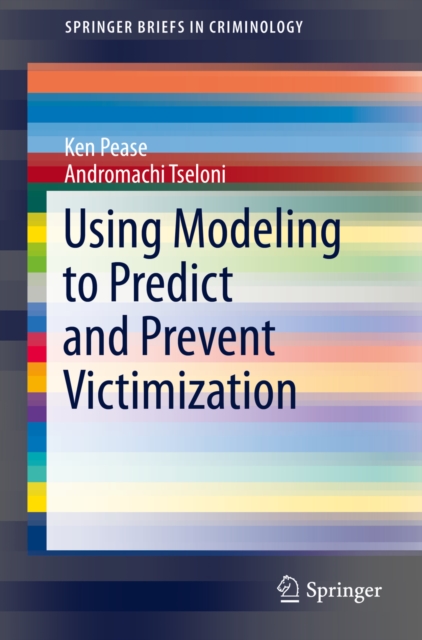 Using Modeling to Predict and Prevent Victimization, PDF eBook