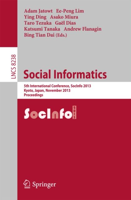Social Informatics : 5th International Conference, SocInfo 2013, Kyoto, Japan, November 25-27, 2013, Proceedings, PDF eBook