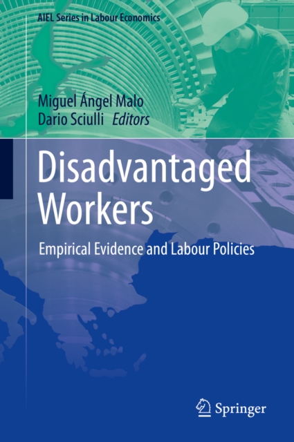 Disadvantaged Workers : Empirical Evidence and Labour Policies, PDF eBook