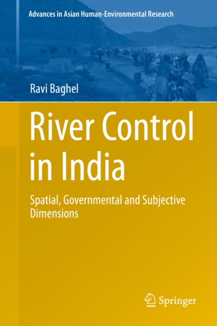 River Control in India : Spatial, Governmental and Subjective Dimensions, PDF eBook