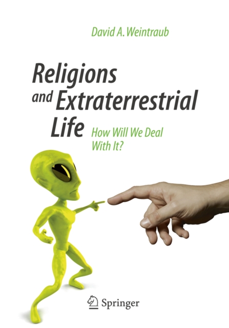Religions and Extraterrestrial Life : How Will We Deal With It?, PDF eBook
