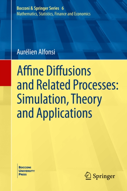 Affine Diffusions and Related Processes: Simulation, Theory and Applications, PDF eBook