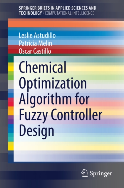 Chemical Optimization Algorithm for Fuzzy Controller Design, PDF eBook