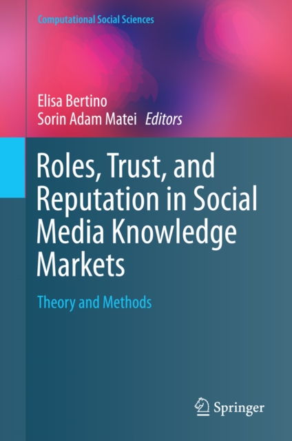 Roles, Trust, and Reputation in Social Media Knowledge Markets : Theory and Methods, PDF eBook