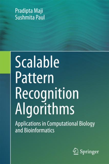Scalable Pattern Recognition Algorithms : Applications in Computational Biology and Bioinformatics, PDF eBook
