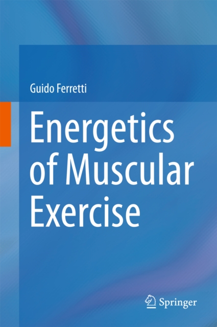 Energetics of Muscular Exercise, PDF eBook