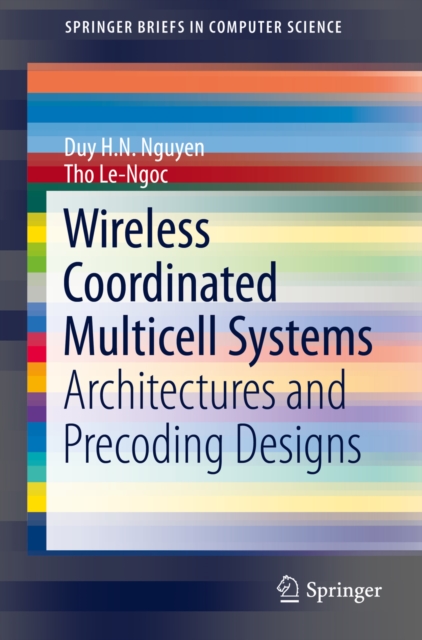 Wireless Coordinated Multicell Systems : Architectures and Precoding Designs, PDF eBook