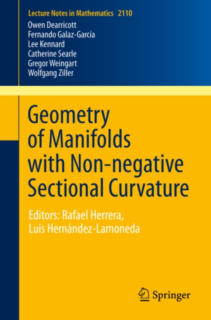 Geometry of Manifolds with Non-negative Sectional Curvature : Editors: Rafael Herrera, Luis Hernandez-Lamoneda, PDF eBook