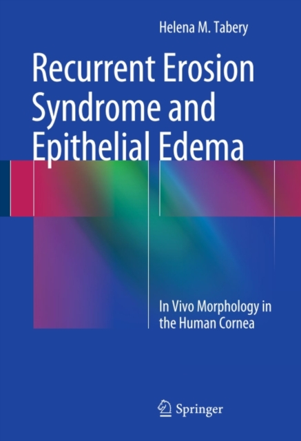 Recurrent Erosion Syndrome and Epithelial Edema : In Vivo Morphology in the Human Cornea, PDF eBook